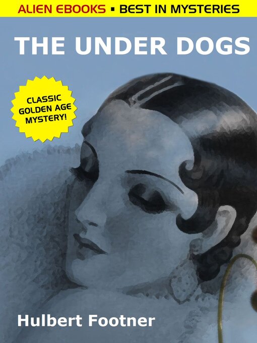 Title details for The Under Dogs by Hulbert Footner - Wait list